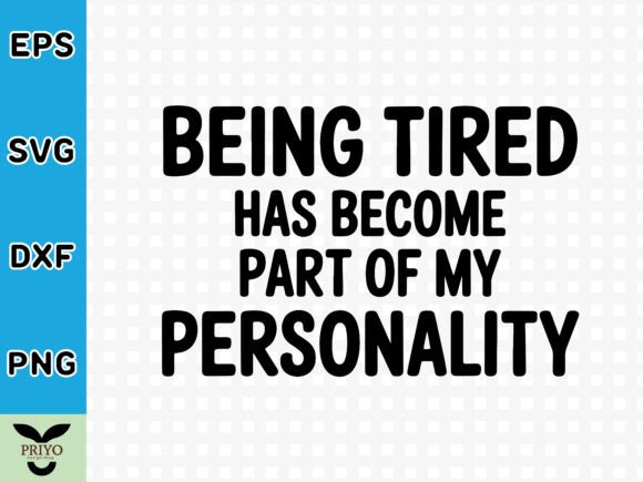 Being Tired Has Become Part of My Person