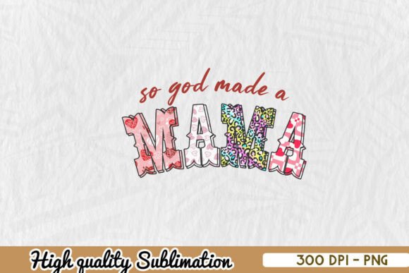 Chic So God Made a Mama Valentine PNG