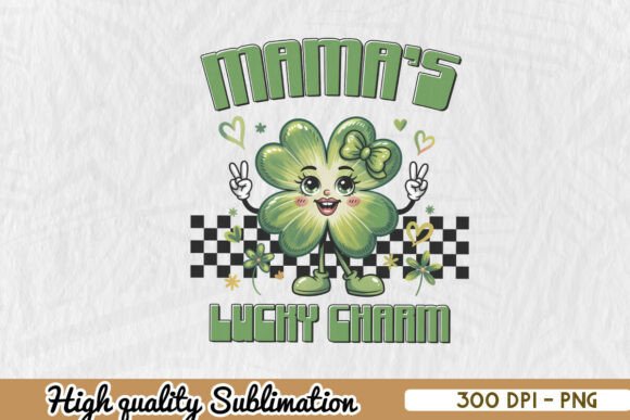 Mama’s Lucky Charm St. Patrick’s Day PNG
