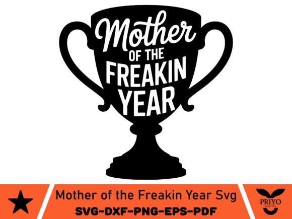 Mother of the Freakin Year SVG, Mom SVG