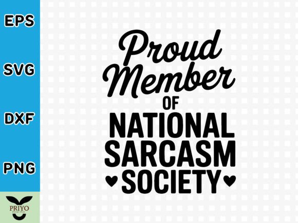 Proud Member of National Sarcasm Society