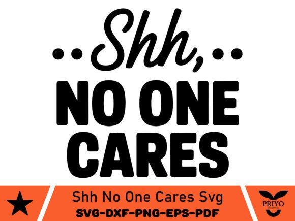 Shh No One Cares SVG