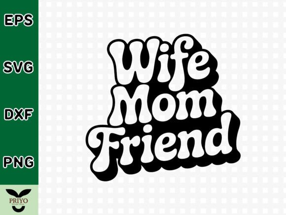 Wife Mom Friend SVG